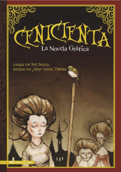 Cenicienta: La Novela Grafica (Cinderella: The Graphic Novel) (Spanish Edition) by Jeffrey Stewart Timmins, Beth Bracken, 9781434222701