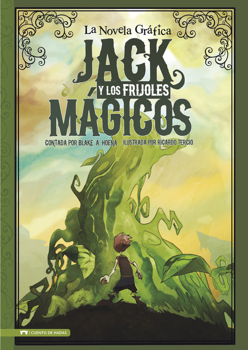 Jack y los Frijoles Magicos (La Novela Grafica) (Spanish Edition) - 9781434222725 by Ricardo Tercio, Blake Hoena, 9781434222725