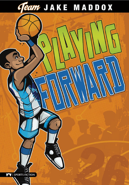 Jake Maddox: Playing Forward by Jake Maddox, Sean Tiffany, 9781434222800