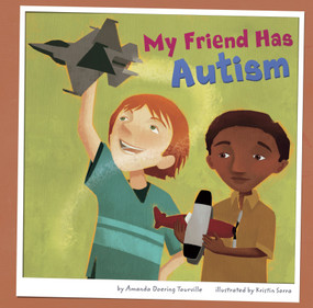 My Friend Has Autism - 9781404861091 by Kristin Sorra, Amanda Doering Tourville, 9781404861091