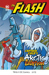 Captain Cold's Arctic Eruption by Erik Doescher, Mike DeCarlo, Lee Loughridge, Dan Schoening, Jane  B. Mason, 9781434226174