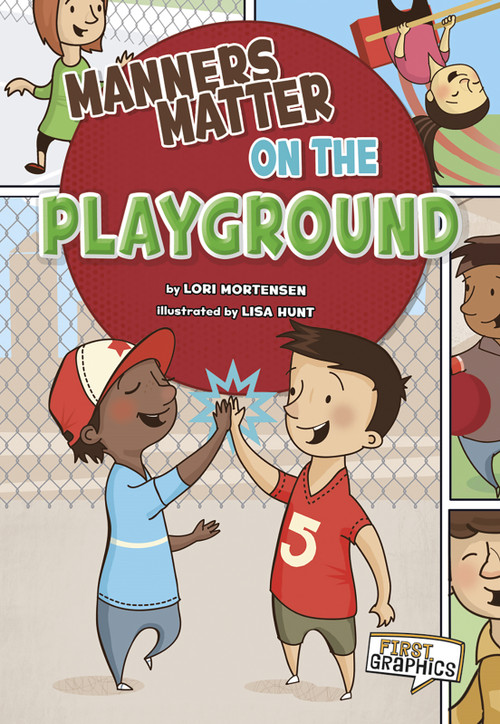Manners Matter on the Playground by Lori Mortensen, Lisa Hunt, 9781429653329
