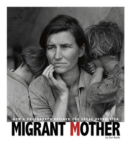 Migrant Mother (How a Photograph Defined the Great Depression) by Don Nardo, Alexa Sandmann, Kathleen Baxter, 9780756543976