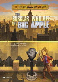 Field Trip Mysteries: The Burglar Who Bit the Big Apple - 9781434227713 by Steve Brezenoff, Chris Canga, 9781434227713