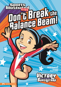 Don't Break the Balance Beam! - 9781434228079 by Jessica Gunderson, Jorge Santillan, 9781434228079