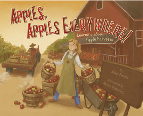 Apples, Apples Everywhere! (Learning About Apple Harvests) by Robin Koontz, Nadine Takvorian, Terry Flaherty, 9781404863880