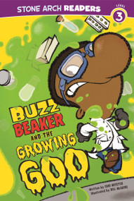Buzz Beaker and the Growing Goo - 9781434230560 by Cari Meister, Bill McGuire, 9781434230560
