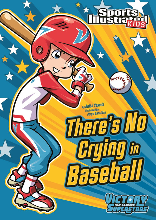 There's No Crying in Baseball - 9781434230775 by Anita Yasuda, Jorge Santillan, 9781434230775