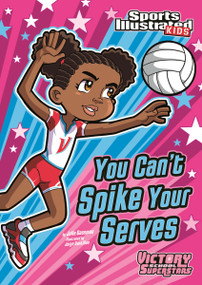 You Can't Spike Your Serves - 9781434230805 by Julie Gassman, Jorge Santillan, 9781434230805