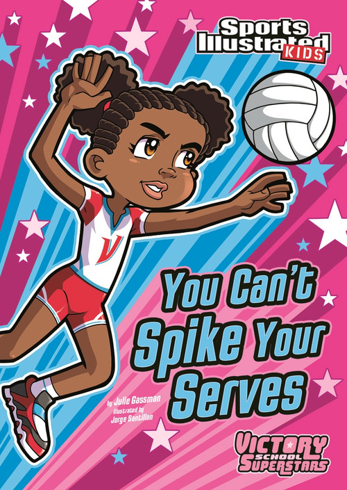 You Can't Spike Your Serves - 9781434230805 by Julie Gassman, Jorge Santillan, 9781434230805