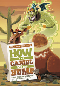 How the Camel Got His Hump (The Graphic Novel) by Louise Simonson, Pedro Rodriguez, Rudyard Kipling, 9781434232021