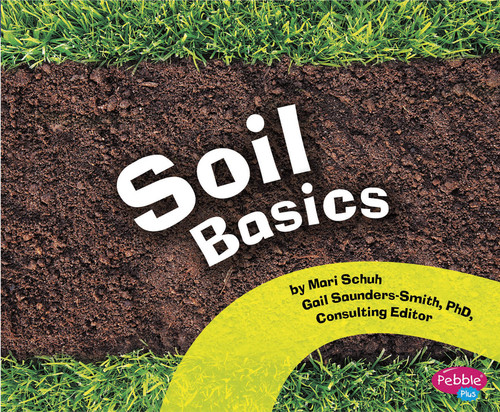 Soil Basics by Mari Schuh, 9781429660716