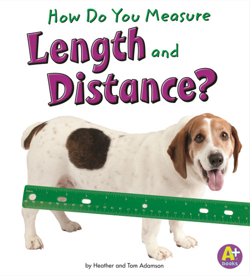 How Do You Measure Length and Distance? by Heather Adamson, Thomas K. Adamson, 9781429663304