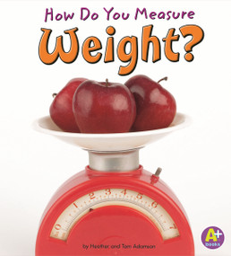 How Do You Measure Weight? - 9781429663335 by Heather Adamson, Thomas K. Adamson, 9781429663335