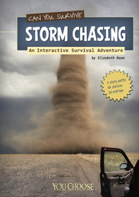 Can You Survive Storm Chasing? (An Interactive Survival Adventure) by Elizabeth Raum, 9781429665872