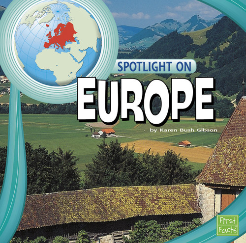 Spotlight on Europe by Karen Bush Gibson, 9781429666251
