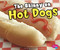 The Skinny on Hot Dogs by Catherine Ipcizade, 9781429666619
