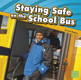 Staying Safe on the School Bus by Lucia Raatma, 9781429668231
