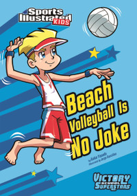Beach Volleyball Is No Joke by Anita Yasuda, Jorge Santillan, 9781434233936
