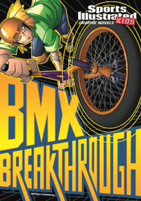 BMX Breakthrough - 9781434234018 by Carl Bowen, Gerardo Sandoval, Benny Fuentes, 9781434234018