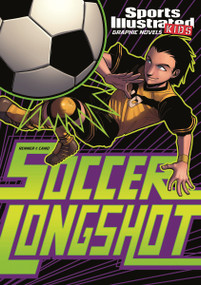 Soccer Longshot - 9781434234025 by C.J. Renner, Andres Esparza, Fernando Cano, Jesus Aburto, 9781434234025