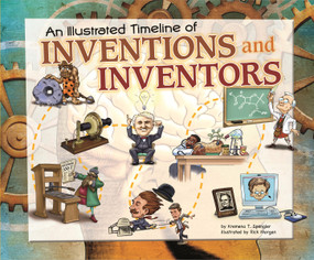 An Illustrated Timeline of Inventions and Inventors by Kremena T. Spengler, Richard Morgan, 9781404870178