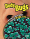 Body Bugs (Invisible Creatures Lurking Inside You) - 9781429672719 by Jennifer Swanson, 9781429672719