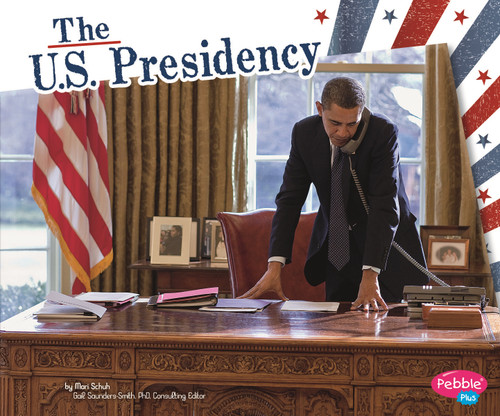 The U.S. Presidency - 9781429675666 by Mari Schuh, 9781429675666