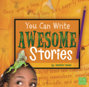 You Can Write Awesome Stories by Jennifer Fandel, Terry Flaherty, 9781429676151