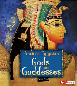 Ancient Egyptian Gods and Goddesses by Christopher Forest, Jen Wegner, 9781429676281