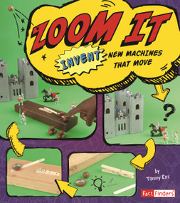 Zoom It (Invent New Machines That Move) by Tammy Enz, 9781429676342