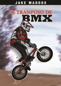 El Tramposo de BMX (BMX Bully) (Spanish Edition) by Jake Maddox, Sean Tiffany, Claudia Heck, 9781434238177