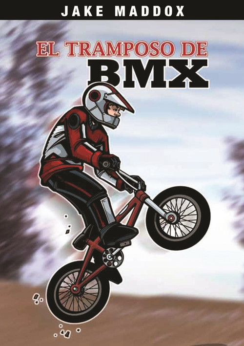 El Tramposo de BMX (BMX Bully) (Spanish Edition) by Jake Maddox, Sean Tiffany, Claudia Heck, 9781434238177