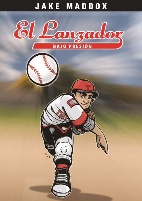 El Lanzador Bajo Presión (Spanish Edition) by Jake Maddox, Sean Tiffany, Claudia Heck, 9781434238153