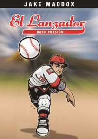 El Lanzador Bajo Presión (Pitcher Pressure) (Spanish Edition) by Jake Maddox, Sean Tiffany, Claudia Heck, 9781434238153