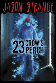 23 Crow's Perch - 9781434238856 by Jason Strange, Bradford Kendall, Alberto Dal Lago, Nelson Evergreen, 9781434238856