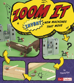 Zoom It (Invent New Machines That Move) - 9781429679848 by Tammy Enz, 9781429679848