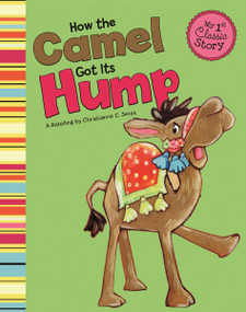 How the Camel Got Its Hump - 9781404873582 by Veronica Rooney, Christianne C. Jones, 9781404873582