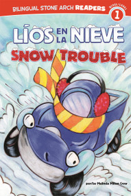 Líos en la Nieve/Snow Trouble (Bilingual Edition) by Veronica Rooney, Claudia Heck, Melinda Melton Crow, 9781434239143
