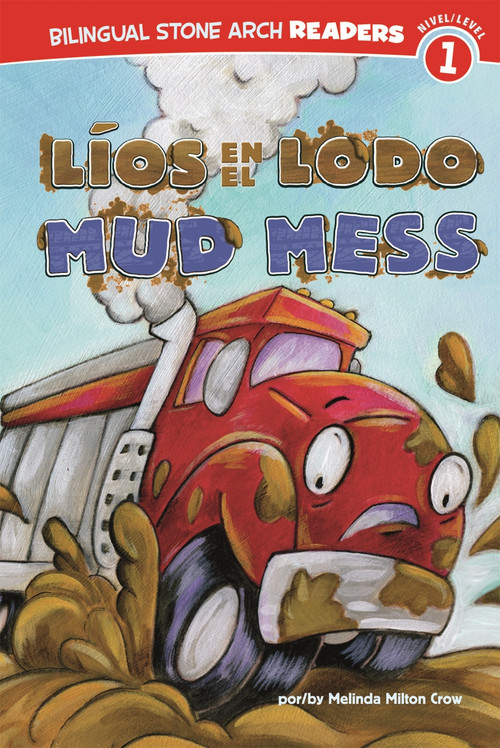 Líos en el Lodo/Mud Mess (Bilingual Edition) by Veronica Rooney, Claudia Heck, Melinda Melton Crow, 9781434239167