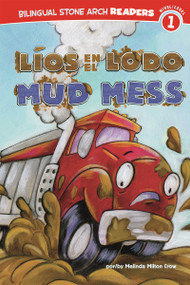 Líos en el Lodo/Mud Mess (Bilingual Edition) by Veronica Rooney, Claudia Heck, Melinda Melton Crow, 9781434239167
