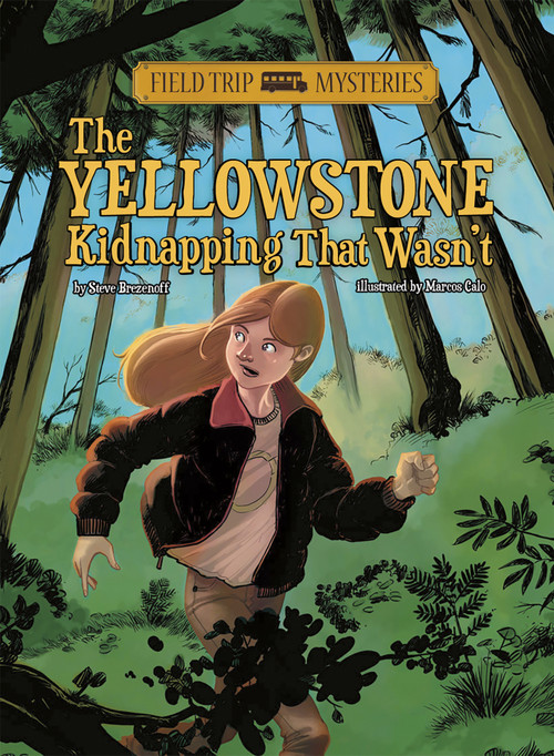 Field Trip Mysteries: The Yellowstone Kidnapping That Wasn't - 9781434242006 by Steve Brezenoff, Chris Canga, Marcos Calo, 9781434242006