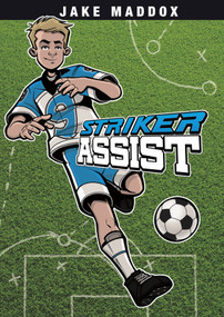 Striker Assist - 9781434242082 by Jake Maddox, Sean Tiffany, 9781434242082