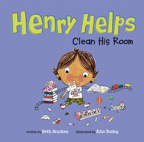 Henry Helps Clean His Room - 9781404876682 by Beth Bracken, Ailie Busby, 9781404876682