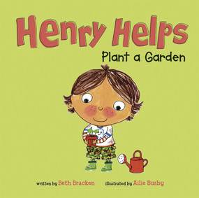Henry Helps Plant a Garden - 9781404876705 by Beth Bracken, Ailie Busby, 9781404876705