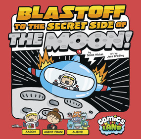 Blastoff to the Secret Side of the Moon! - 9781434242730 by Scott Nickel, Jess Bradley, 9781434242730
