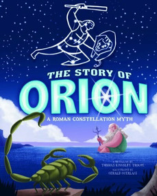 The Story of Orion (A Roman Constellation Myth) - 9781404877184 by Thomas Troupe, Gerald Guerlais, David Burgess, 9781404877184
