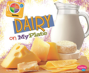 Dairy on MyPlate by Mari Schuh, Gail Saunders-Smith, Barbara Rolls, 9781429687447