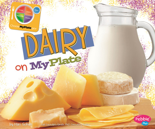 Dairy on MyPlate - 9781429694100 by Mari Schuh, Gail Saunders-Smith, Barbara Rolls, 9781429694100