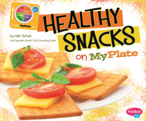 Healthy Snacks on MyPlate - 9781429694186 by Mari Schuh, Gail Saunders-Smith, Barbara Rolls, 9781429694186